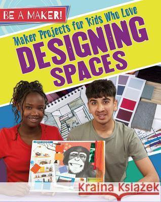 Maker Projects for Kids Who Love Designing Spaces Megan Kopp 9780778725800 Crabtree Publishing Company - książka