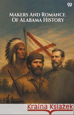 Makers And Romance Of Alabama History B. F. Riley 9789371460262 Double 9 Books - książka