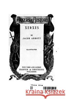 Makers of History, Xerxes Jacob Abbott 9781533270870 Createspace Independent Publishing Platform - książka