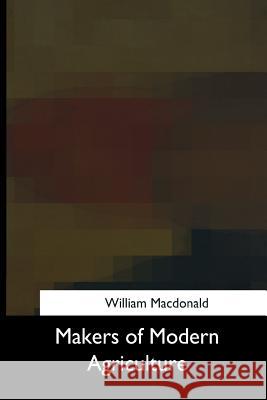 Makers of Modern Agriculture William MacDonald 9781975957506 Createspace Independent Publishing Platform - książka