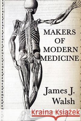 Makers of Modern Medicine James J. Walsh 9781617204548 Smk Books - książka