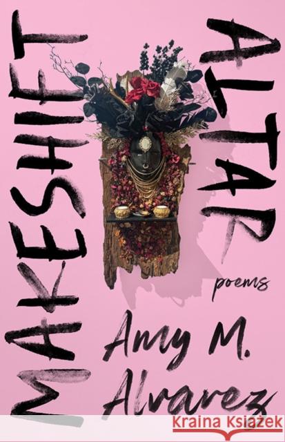 Makeshift Altar: Poems Amy M Alvarez 9780813199023 The University Press of Kentucky - książka