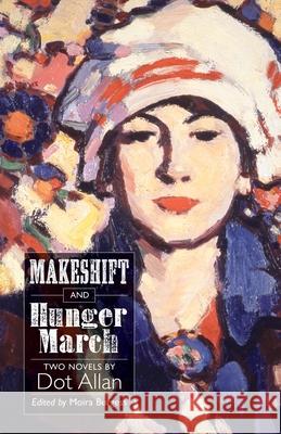 Makeshift and Hunger March: Two Novels by Dot Allan Dot Allan Moira Burgess 9781906841638 Asls - książka