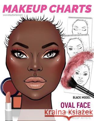 Makeup Charts - Face Charts for Makeup Artists: Black Model - OVAL face shape I. Draw Fashion 9781704551548 Independently Published - książka