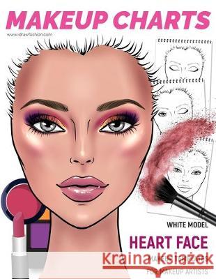 Makeup Charts - Face Charts for Makeup Artists: White Model - HEART face shape I. Draw Fashion 9781705425473 Independently Published - książka