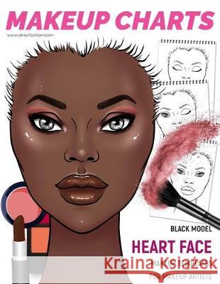 Makeup Charts - Face Templates for Makeup Artists: Black Model - HEART face shape I. Draw Fashion 9781705426807 Independently Published - książka