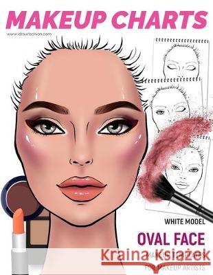 Makeup Charts -Makeup Templates for Makeup Artists: White Model - OVAL face shape I. Draw Fashion 9781704528557 Independently Published - książka