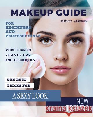 MakeUp Guide: For Beginners and Professionals Lysenko, Yuri 9781723814563 Independently Published - książka