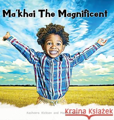 Ma'khai The Magnificent Kasheera L Hickson, Mark a Savage 9780999067826 Kasheera L Hickson - książka
