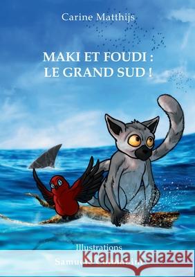 Maki et Foudi: Le grand Sud !: tome 2 Carine Matthijs 9782322219322 Books on Demand - książka