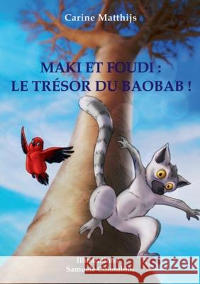 Maki et Foudi: Le Trésor du Baobab !: tome 3 Carine Matthijs 9782322398928 Books on Demand - książka