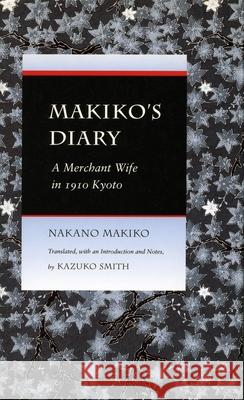 Makiko's Diary: A Merchant Wife in 1910 Kyoto Nakano, Makiko 9780804724401 Stanford University Press - książka