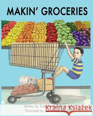 Makin' Groceries Todd-Michael S Lee Brand 9780974260273 Cypress/Baird Books - książka
