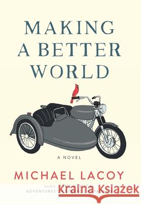 Making a Better World Michael Lacoy 9780960068951 Monteverdi Press - książka