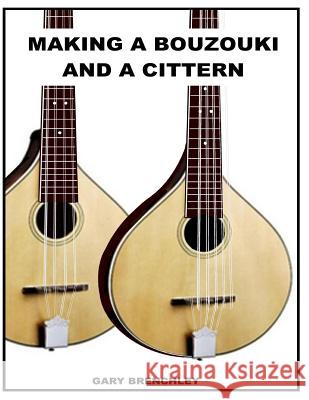 Making a Cittern and a Bouzouki Gary Brenchley 9781500410032 Createspace - książka