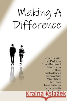 Making A Difference: How to Extend Your Influence and Transform Your World Jenkins, Jerry B., Payleitner, Jay, McDowell, Crystal 9798713789657 Independently Published - książka