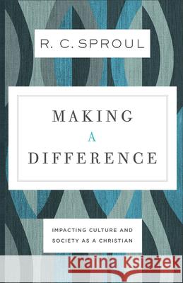 Making a Difference: Impacting Culture and Society as a Christian R. C. Sproul 9780801077845 Baker Books - książka