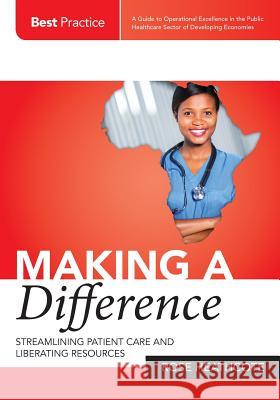Making a Difference: Streamlining Patient Care and Liberating Resources Rose Heathcote Amalia Christoforou Samantha Rowles 9780620728959 Heathcote & Associates - książka