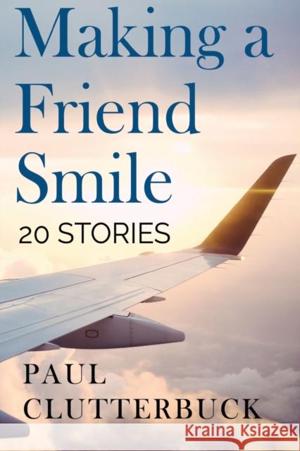 Making A Friend Smile Paul Clutterbuck 9781788307703 Olympia Publishers - książka