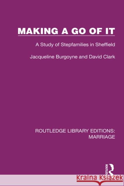 Making a Go of It: A Study of Stepfamilies in Sheffield Jacqueline Burgoyne David Clark 9781032471174 Routledge - książka