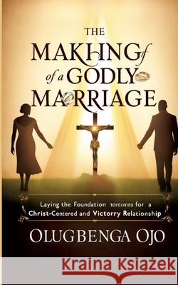 Making a Godly Marriage Ojo, Olugbenga 9783384697943 tredition - książka