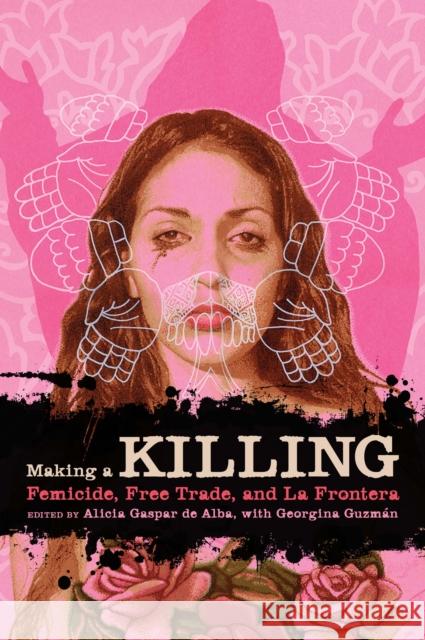 Making a Killing: Femicide, Free Trade, and La Frontera De Alba, Alicia Gaspar 9780292723177 University of Texas Press - książka