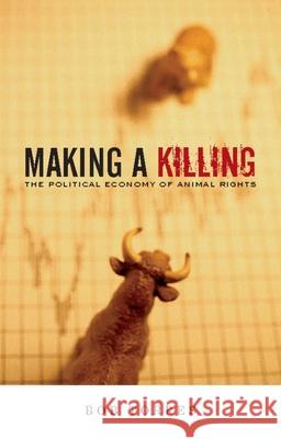 Making A Killing: The Political Economy of Animal Rights Bob Torres 9781904859673 AK Press - książka