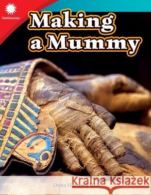 Making a Mummy Herweck Rice, Dona 9781493866793 Teacher Created Materials - książka
