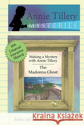 Making a Mystery with Annie Tillery: The Madonna Ghost, Linda Maria Frank 9780998971407 Not Avail - książka