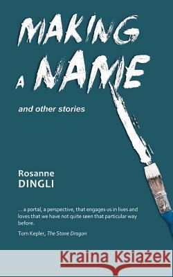 Making a Name and Other Stories Rosanne Dingli 9781461027362 Createspace - książka