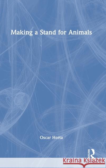 Making a Stand for Animals Oscar Horta 9781032259772 Routledge - książka