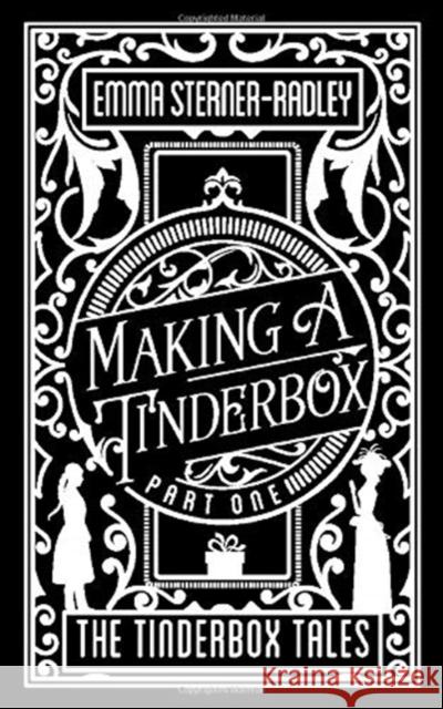 Making a Tinderbox Emma Sterner-Radley 9781999702953 Heartsome Publishing - książka