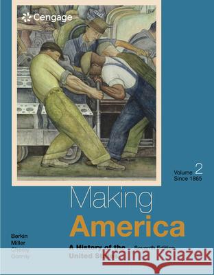 Making America: A History of the United States, Volume II: Since 1865 Berkin, Carol 9781285194813 Cengage Learning - książka