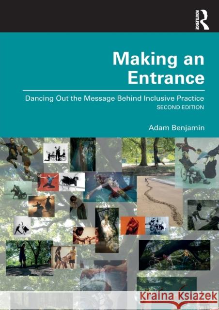 Making an Entrance: Dancing Out the Message Behind Inclusive Practice Benjamin, Adam 9780367858308 Taylor & Francis Ltd - książka