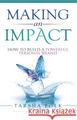 Making an Impact: How to Build a Powerful Personal Brand Randal Pinkett Angela Massey Tarsha Polk 9781733695015 Angela Massey - książka