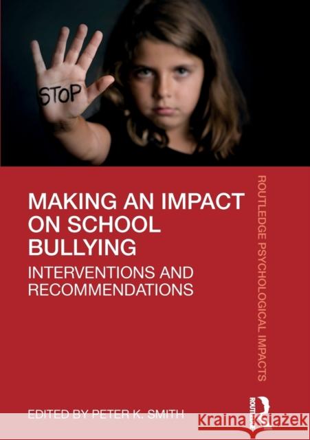 Making an Impact on School Bullying: Interventions and Recommendations Peter K. Smith 9780815385301 Routledge - książka