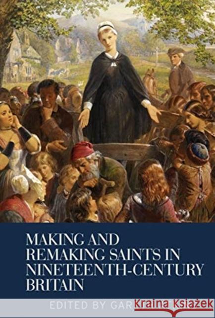 Making and Remaking Saints in Nineteenth-Century Britain  9781526156334 Manchester University Press - książka
