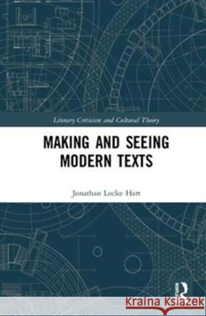 Making and Seeing Modern Texts Jonathan Locke Hart 9780815363880 Routledge - książka