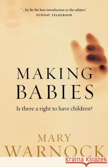 Making Babies: Is There a Right to Have Children? Warnock, Mary 9780192805003  - książka