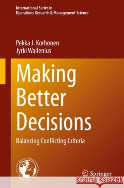 Making Better Decisions: Balancing Conflicting Criteria Korhonen, Pekka J. 9783030494575 Springer - książka