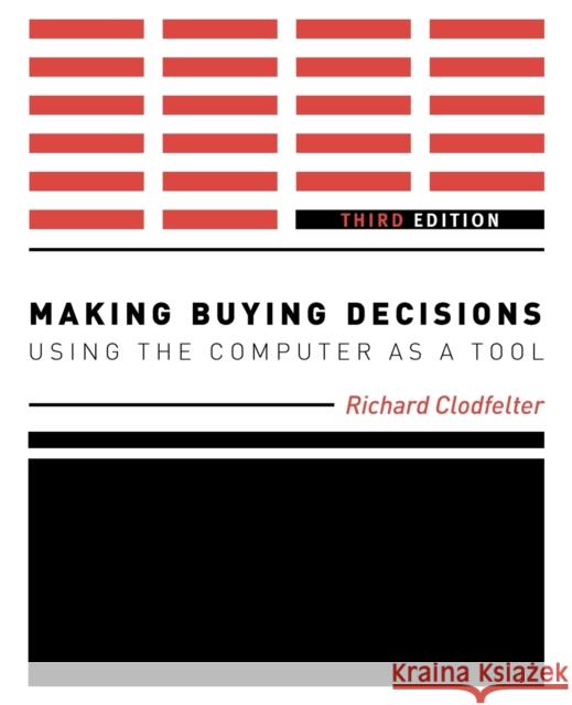 Making Buying Decisions : Using the Computer as a Tool Richard Clodfelter 9781563676994  - książka