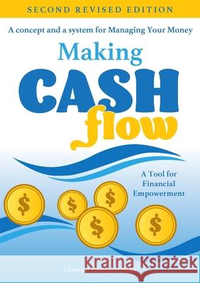 Making Cash Flow: A concept and a system for Managing Your Money Christine Thompson-Wells 9780645089011 Books for Reading on Line.com - książka