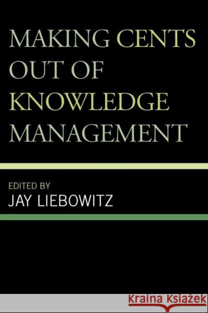 Making Cents Out of Knowledge Management Jay Liebowitz 9780810860483 Scarecrow Press - książka