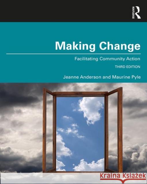 Making Change: Facilitating Community Action Jeanne L. Anderson Maurine H. Pyle 9780367444761 Routledge - książka