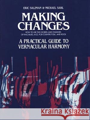 Making Changes: A Practical Guide to Vernacular Harmony E. Salzman 9780793555697 G. Schirmer - książka