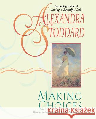 Making Choices Alexandra Stoddard Alexandra Stoddard 9780380716258 Quill - książka