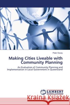 Making Cities Liveable with Community Planning Peter Davey 9783846558751 LAP Lambert Academic Publishing - książka