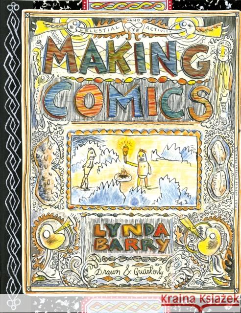 Making Comics Lynda Barry 9781770463691 Drawn and Quarterly - książka