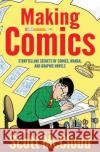 Making Comics: Storytelling Secrets of Comics, Manga and Graphic Novels Scott McCloud 9780060780944 HarperCollins Publishers