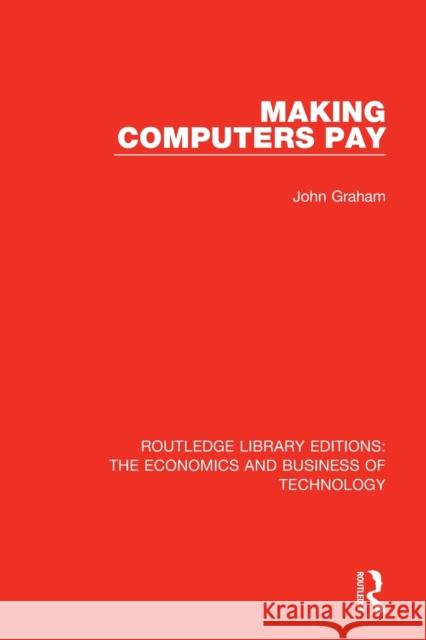 Making Computers Pay John Graham 9780815369073 Routledge - książka